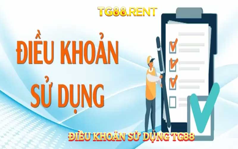 Nội dung Điều khoản sử dụng mà tân binh TG88 cần lưu ý