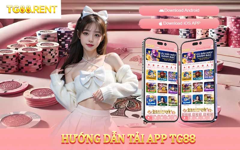 Hướng Dẫn Tải App TG88